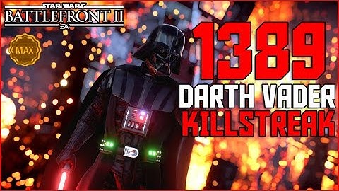 Battlefront 2 1389 Max Level 1000 Darth Vader Killstreak/Gameplay Highest Killstreak Ever!