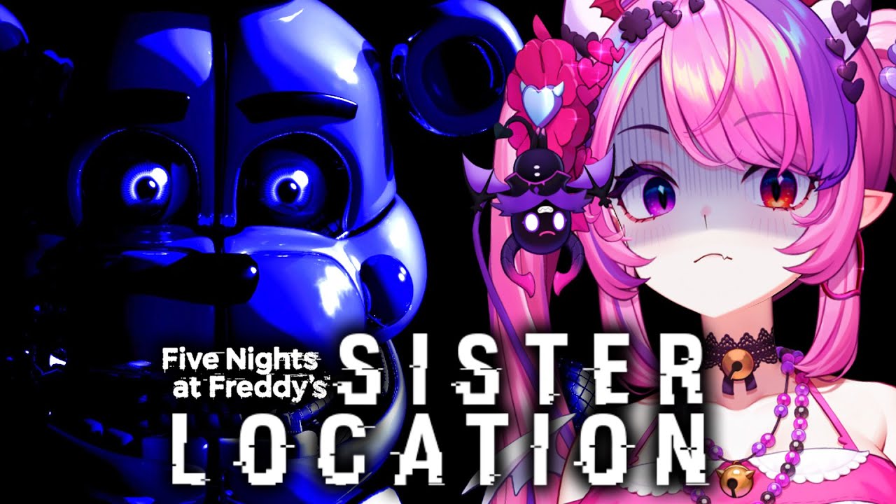 Ironmouse Plays FIVE NIGHTS AT FREDDY'S: SISTER LOCATION
