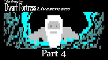 Dwarf Fortress Livestream - Temples and Taverns! (Part 4) 0.42.02