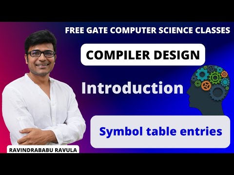 CD | Introduction | Symbol table entries | Ravindrababu Ravula | Free GATE CS Classes