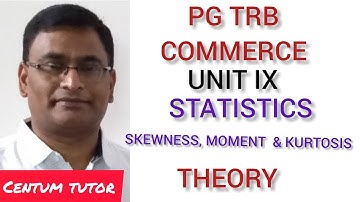 PG TRB COMMERCE UNIT IX STATISTICS SKEWNESS MOMENT KURTOSIS