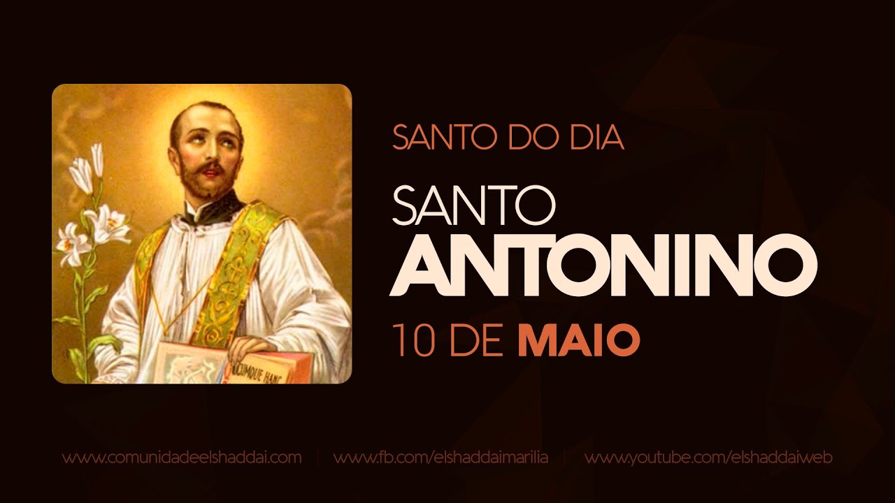 10 de Maio SANTO ANTONINO Santo do Dia YouTube 10 de Maio SANTO ANTONINO Santo do Dia YouTube