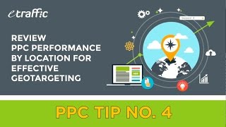 PPC Tip 4 | Review PPC Performance by Location for Effective Geotargeting