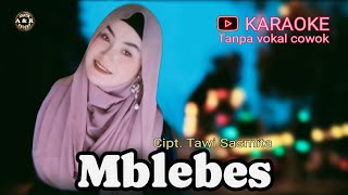 MBLEBES - KARAOKE DUET  Tanpa vokal cowok
