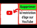 Comment supprimer la restriction dge sur youtube 2024  paramtres de limite dge youtube