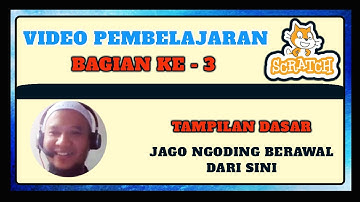 Belajar Coding Dasar Dengan Scratch - Part 3 (Tampilan Dasar)