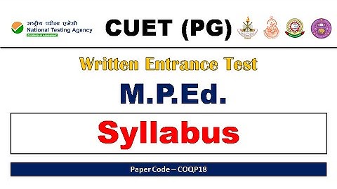 MPEd CUET (PG) Entrance Syllabus | Paper Code - COQP11 | LNIPE /IGIPESS (DU) / BHU / HNBGU / etc.