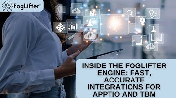 Inside the Foglifter Engine: Fast, Accurate Integrations for Apptio and TBM