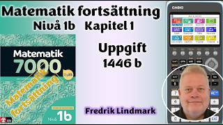 Uppgift 1446 B Matematik Fortsättning Nivå 1B Matematik 7000