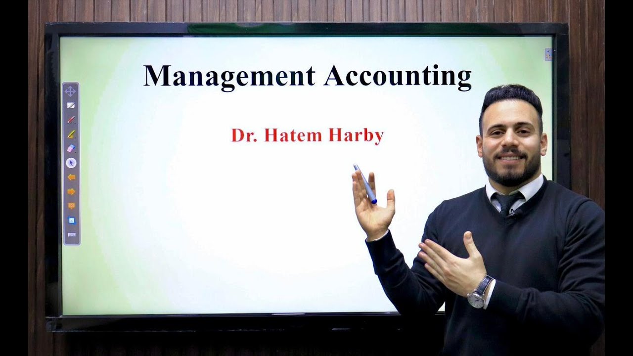 Managerial Accounting Dr Hatem Harby - المحاسبة الادراية دكتور حاتم حربي