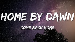 Home By Dawn, Melissa Lamm - Come Back Home (Lyrics)