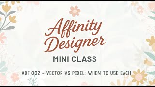 ADF 002 - Vector vs Pixel: When to Use Each