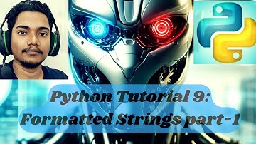 Python Tutorial 9: Formatted Strings part-1 in Hindi