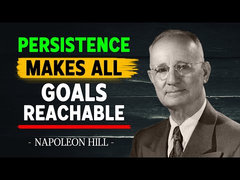 Persistence Unlocks Every Possibility | Napoleon Hill