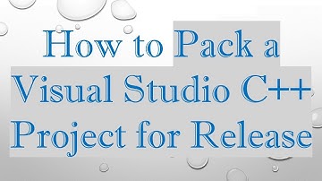 How to Pack a Visual Studio C++ Project for Release