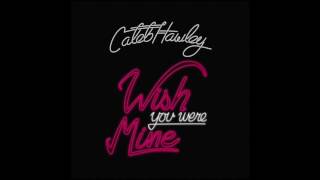 Video thumbnail of "Caleb Hawley - Wish You Were Mine (Studio Version) - Borderlands 3"