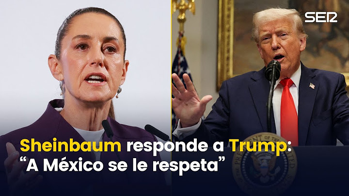 Sheinbaum responde a Trump y sus aranceles: "A México se le respeta"