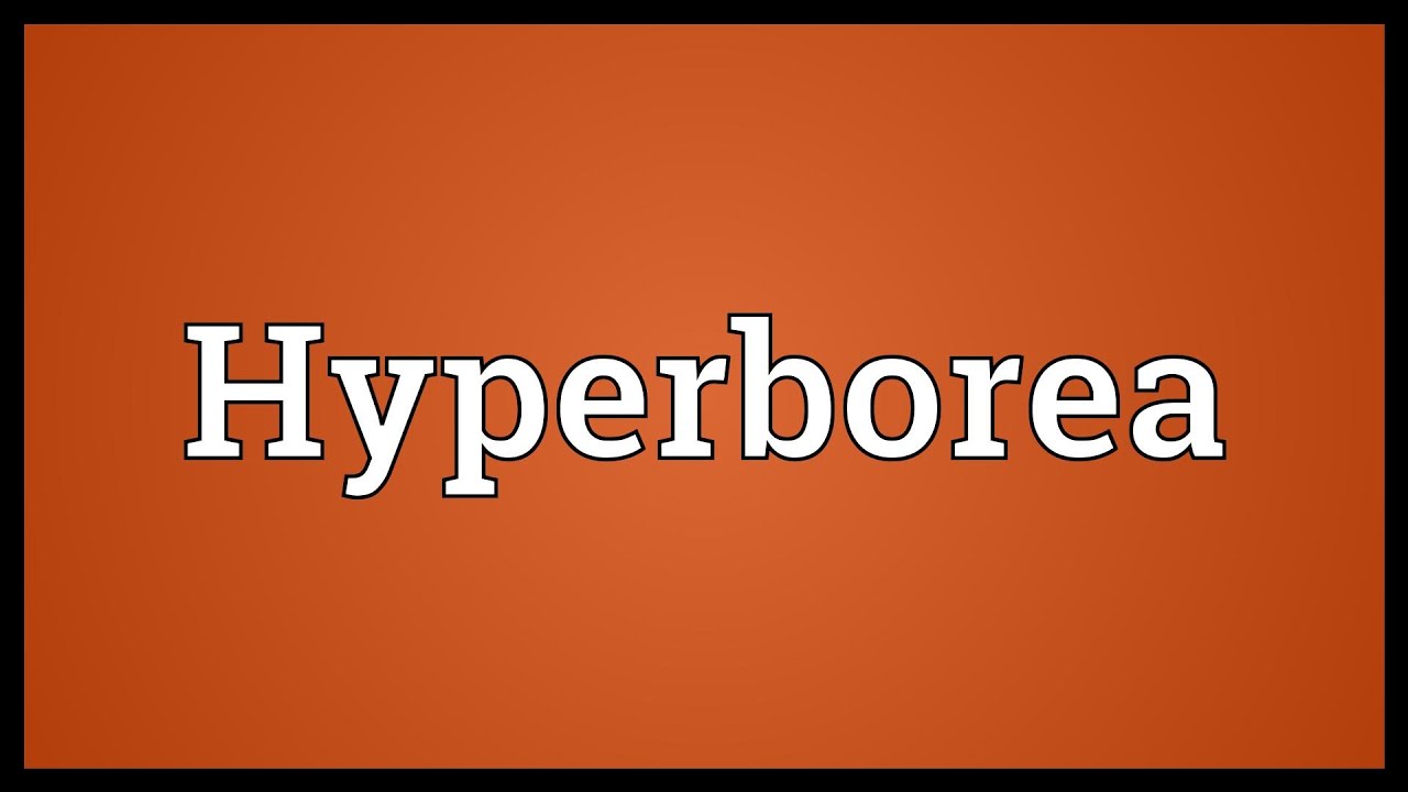 Hyperborea Meaning YouTube hyperborea-meaning-youtube