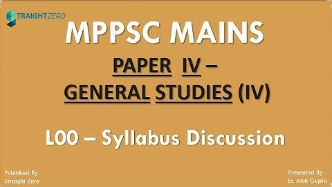 Mission MPPSC - MAINS GS4 – Introductory Lecture - L00 - About Syllabus discussion