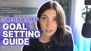 How to Set Goals You’ll Actually Stick To | STEP BY STEP GUIDE