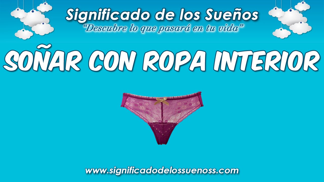 Soñar con ropa interior | ¿Qué significa soñar con ropa interior? - YouTube