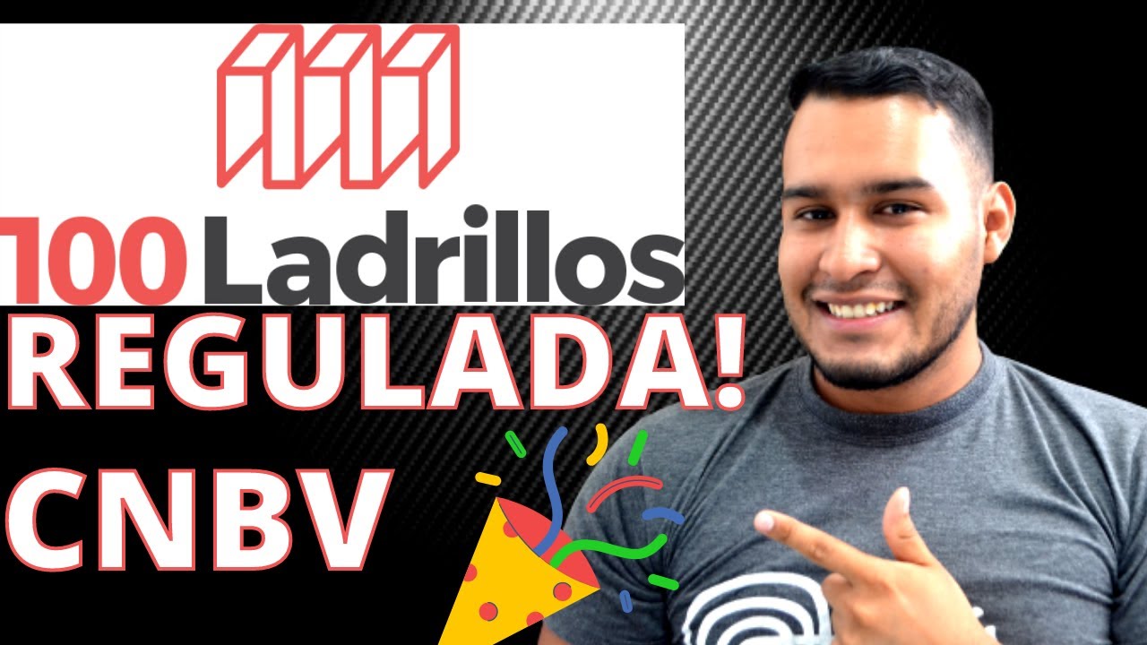 100 Ladrillos Ya Es Fintech Regulada Por La CNBV YouTube