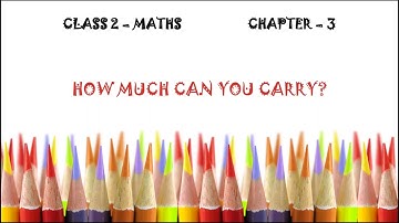 NCERT Class 2 Maths | Chapter 3  - How much can you carry? | Heavier or Lighter | NCERT Solutions