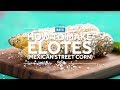 How to make elotes