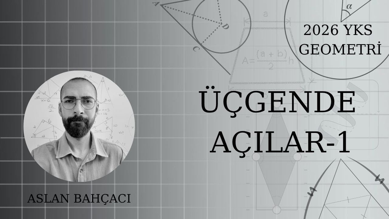 Ders3 - ÜÇGENDE AÇILAR-1(Konu+Soru)