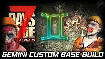 7 Days To Die Alpha 16 | Gemini Custom Base Build | EP14 | Random Gen Solo 7DTD Gameplay (S7)