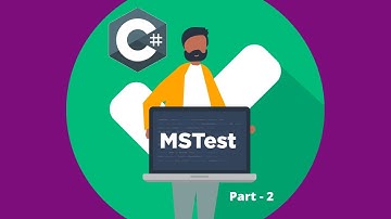 2. MsTest Framework || Part - 2.