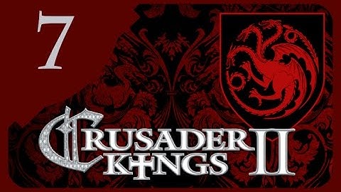 Crusader Kings II Game of Thrones - Targaryen Valyria #7