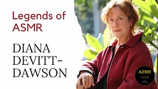 Legends of ASMR - Diana Devitt-Dawson