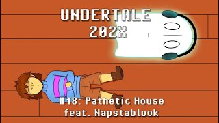 Undertale 202X: Pathetic House