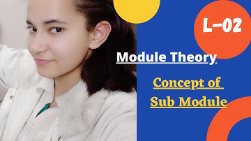Concept of Sub- module || Definition || Module Theory || Advanced Abstract Algebra