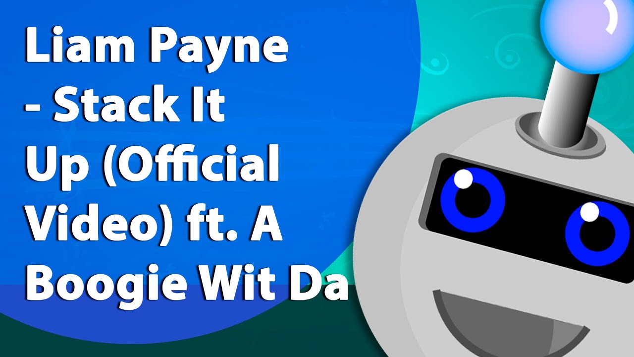 Liam Payne - Stack It Up (Official Video) ft. A Boogie Wit Da Hoodie ...