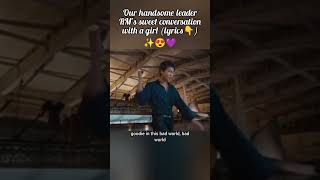 Our handsome leader RMs sweet conversation with a girl (lyrics)✨😍💜 #bts #btsarmy #rm #ytshorts #kpop