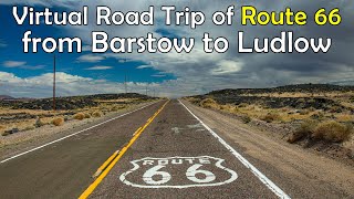 Route 66 from Barstow to Ludlow via Daggett & Newberry Springs