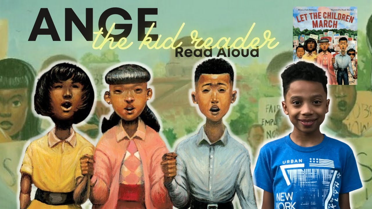 Ange! the Kid Reader Read Aloud: Let the Children March - YouTube