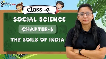 SPARKLING BOOKS | SST-4 | CH-6 :  THE SOILS OF INDIA