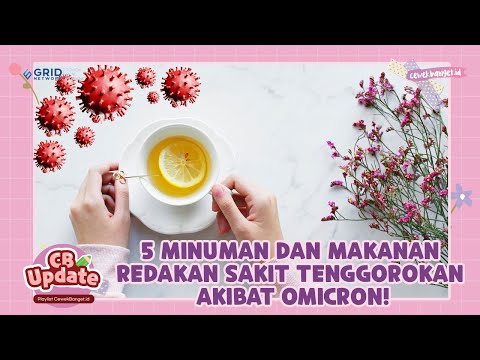 5 MINUMAN DAN MAKANAN MUJARAB REDAKAN SAKIT TENGGOROKAN AKIBAT OMICRON!