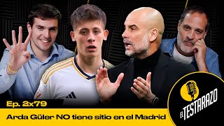 “ARDA GÜLER NO TIENE SITIO en el MADRID”  ¿GUARDIOLA el MEJOR?