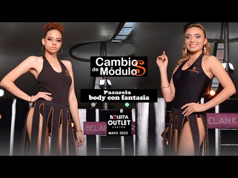 Pasarela Body con Fantasía - Cambios de Modulo 13 Mayo 2022 por Belankazar