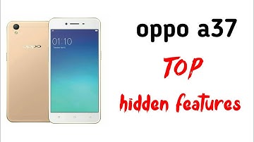 Oppo a37 Hidden Features