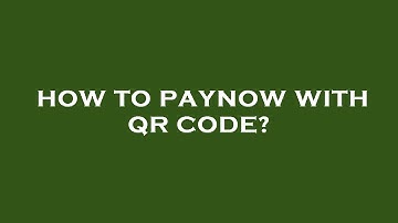 How to paynow with qr code?