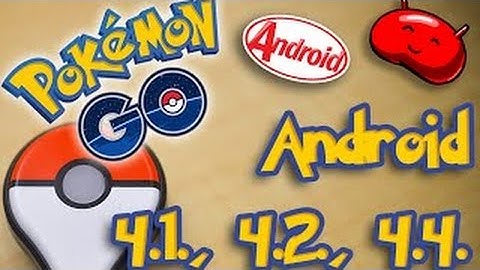 Play Pokemon Go on Devices Below Android 4.4 | Supports all Devices