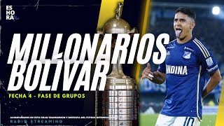 MILLONARIOS VS. BOLÍVAR EN VIVO🔴 | #ConmebolLibertadores, Grupo E, Fecha 4