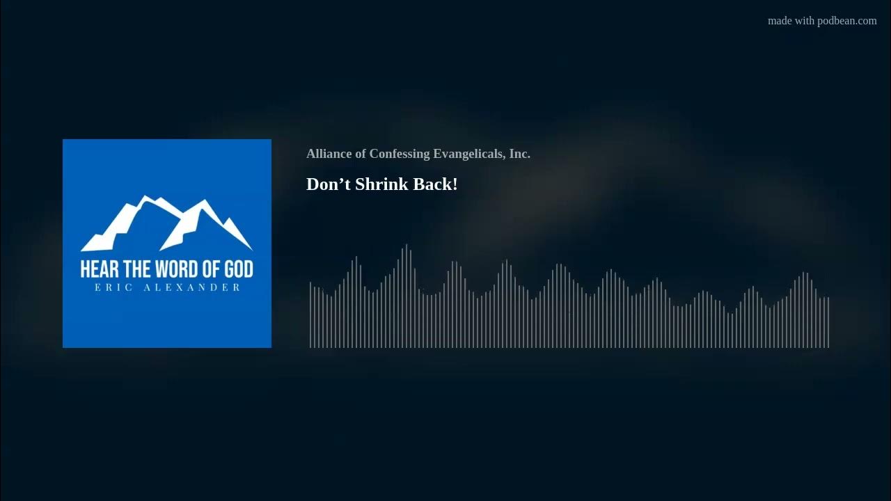 Don’t Shrink Back! • Eric Alexander YouTube