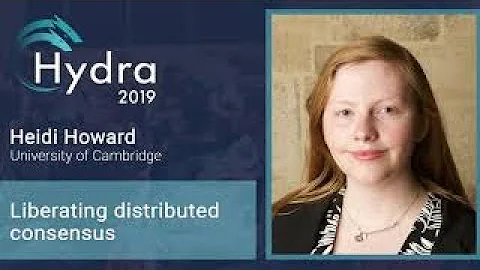 Heidi Howard  Liberating distributed consensus