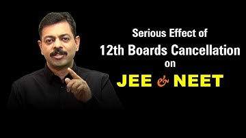 Effect of 12th Board Cancellation on JEE & NEET !!!